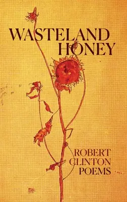 Wasteland Honey : Poèmes - Wasteland Honey: Poems