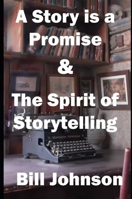 Une histoire est une promesse & L'esprit de la narration - A Story is a Promise & The Spirit of Storytelling