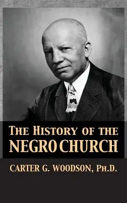 L'histoire de l'Église nègre - The History of the Negro Church