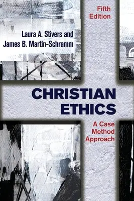 L'éthique chrétienne : Une approche par la méthode des cas - Christian Ethics: A Case Method Approach