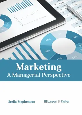 Marketing : Une perspective managériale - Marketing: A Managerial Perspective