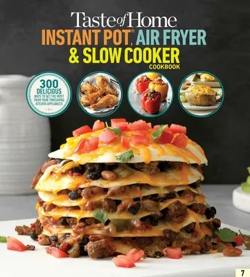 Taste of Home Instant Pot/Air Fryer/Slow Cooker : 150+ recettes pour vos appareils de cuisine qui vous font gagner du temps - Taste of Home Instant Pot/Air Fryer/Slow Cooker: 150+ Recipes for Your Time-Saving Kitchen Appliances