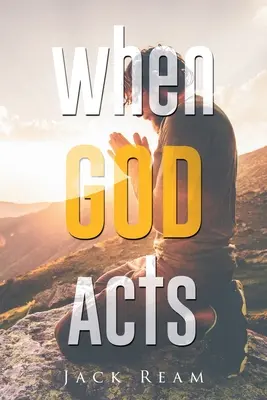 Quand Dieu agit - When God Acts