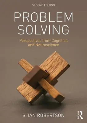 La résolution de problèmes : Perspectives de la cognition et des neurosciences - Problem Solving: Perspectives from Cognition and Neuroscience