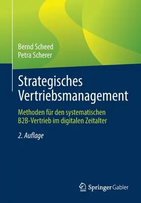 Strategisches Vertriebsmanagement : Méthodes pour la gestion systématique du commerce électronique B2B dans l'ère numérique - Strategisches Vertriebsmanagement: Methoden Fr Den Systematischen B2b-Vertrieb Im Digitalen Zeitalter