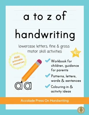 L'écriture manuscrite de a à z : un livre amusant et éducatif sur l'écriture manuscrite avec des conseils pour les parents et des ressources gratuites. Lettres, motifs, formes - a to z of handwriting: a fun and educational tracing handwriting book with guidance for parents and free resources. Letters, patterns, shapes