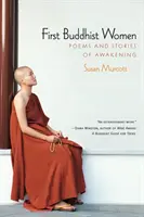 Premières femmes bouddhistes - Poèmes et récits d'éveil - First Buddhist Women - Poems and Stories of Awakening