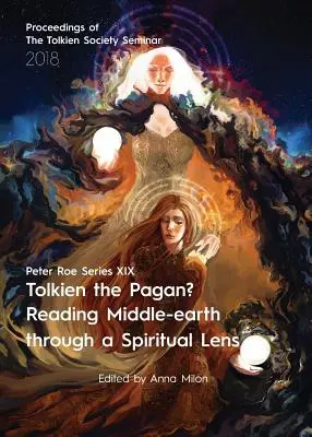 Tolkien le païen ? Lire la Terre du Milieu à travers un prisme spirituel : Série XIX de Peter Roe - Tolkien the Pagan? Reading Middle-earth through a Spiritual Lens: Peter Roe Series XIX