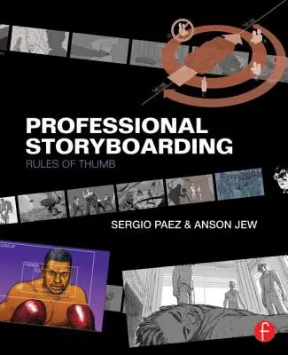 Storyboard professionnel : Règles de base - Professional Storyboarding: Rules of Thumb