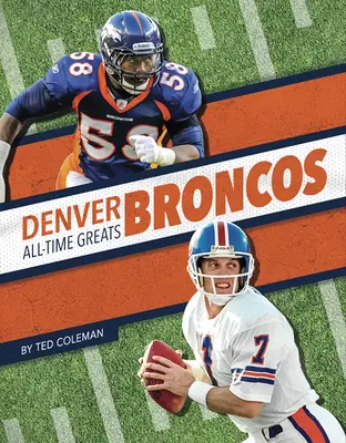 Denver Broncos - Les grands de l'histoire - Denver Broncos All-Time Greats