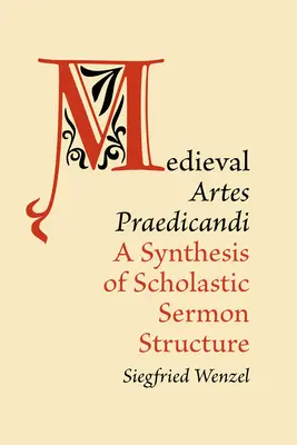 Les « Artes Praedicandi » médiévaux : Une synthèse de la structure des sermons scolastiques - Medieval 'Artes Praedicandi': A Synthesis of Scholastic Sermon Structure