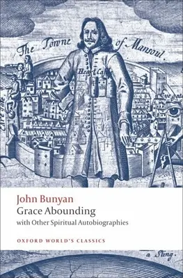 La grâce abondante : Avec d'autres autobiographies spirituelles - Grace Abounding: With Other Spiritual Autobiographies