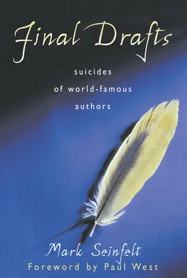 Dernières ébauches : Suicides d'auteurs célèbres - Final Drafts: Suicides of World-Famous Authors