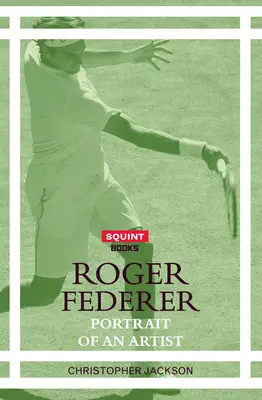 Roger Federer : Portrait d'un artiste - Roger Federer: Portrait of an Artist