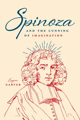 Spinoza et la ruse de l'imagination - Spinoza and the Cunning of Imagination