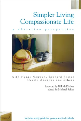 Vivre plus simplement, vivre avec compassion : Une perspective chrétienne - Simpler Living, Compassionate Life: A Christian Perspective