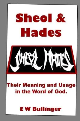 Le séjour des morts et l'Hadès : Leur signification et leur usage dans la Parole de Dieu - Sheol and Hades: Their Meaning and Usage in the Word of God