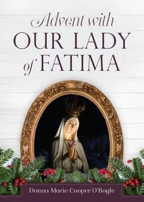 L'Avent avec Notre-Dame de Fatima - Advent with Our Lady of Fatima