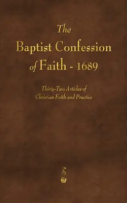 La Confession de foi baptiste 1689 - The Baptist Confession of Faith 1689