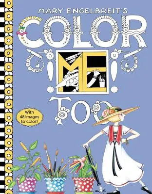 Le livre de coloriage Color Me Too de Mary Engelbreit : Livre de coloriage pour adultes et enfants à partager - Mary Engelbreit's Color Me Too Coloring Book: Coloring Book for Adults and Kids to Share