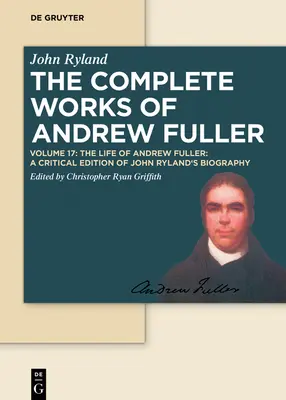 La vie d'Andrew Fuller - The Life of Andrew Fuller