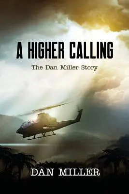 Une vocation supérieure : L'histoire de Dan Miller - A Higher Calling: The Dan Miller Story