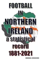 Le football en Irlande du Nord 1881-2021 - Football in Northern Ireland 1881-2021