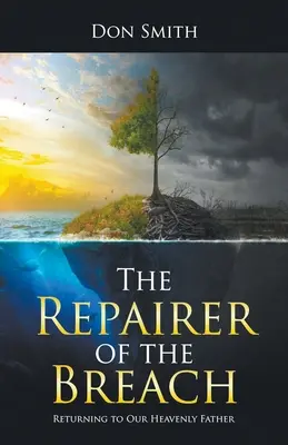 Le réparateur de la brèche : Retourner à notre Père céleste - The Repairer of the Breach: Returning to Our Heavenly Father