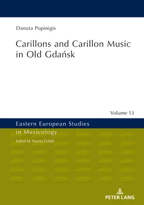 Carillons et musique de carillon dans la vieille ville de Gdańsk - Carillons and Carillon Music in Old Gdańsk