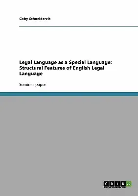 La langue juridique en tant que langue spéciale : Caractéristiques structurelles de la langue juridique anglaise - Legal Language as a Special Language: Structural Features of English Legal Language