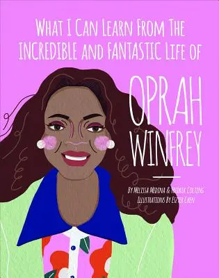 Ce que je peux apprendre de la vie incroyable et fantastique d'Oprah Winfrey - What I Can Learn from the Incredible and Fantastic Life of Oprah Winfrey