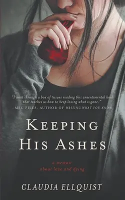 Garder ses cendres : Un mémoire sur l'amour et la mort - Keeping His Ashes: A Memoir About Love and Dying
