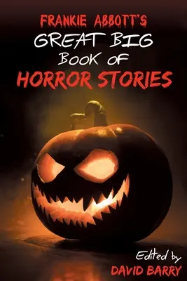 Le grand livre d'histoires d'horreur de Frankie Abbott - Frankie Abbott's Great Big Book of Horror Stories