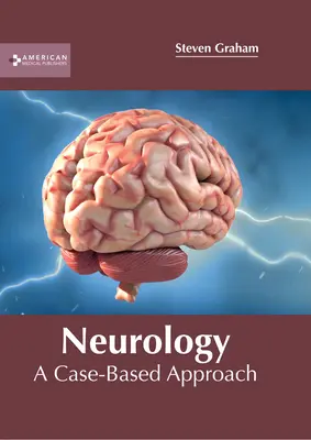 La neurologie : Une approche basée sur les cas - Neurology: A Case-Based Approach