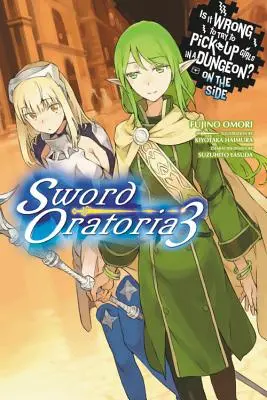 Le monde de l'art et de l'artisanat : Sword Oratoria, Vol. 3 (Light Novel) - Is It Wrong to Try to Pick Up Girls in a Dungeon? on the Side: Sword Oratoria, Vol. 3 (Light Novel)