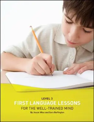 Leçons de première langue niveau 3 : Manuel de l'élève - First Language Lessons Level 3: Student Workbook