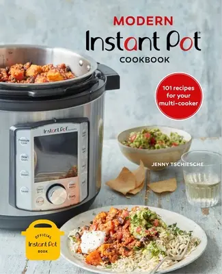 Livre de cuisine moderne Instant Pot(r) : 101 recettes pour votre multicuiseur - Modern Instant Pot(r) Cookbook: 101 Recipes for Your Multi-Cooker