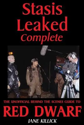 Stasis Leaked Complete : Le guide non officiel des coulisses du Red Dwarf - Stasis Leaked Complete: The Unofficial Behind the Scenes Guide to Red Dwarf