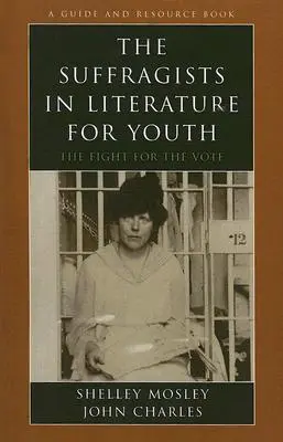 Les suffragistes dans la littérature pour la jeunesse : La lutte pour le droit de vote - The Suffragists in Literature for Youth: The Fight for the Vote
