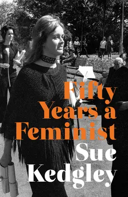 Cinquante ans de féminisme - Fifty Years a Feminist