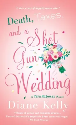 La mort, les impôts et un mariage au fusil : Un roman de Tara Holloway - Death, Taxes, and a Shotgun Wedding: A Tara Holloway Novel
