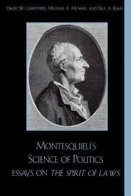 La science politique de Montesquieu : Essais sur l'esprit des lois - Montesquieu's Science of Politics: Essays on The Spirit of Laws