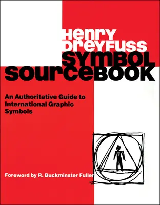 Symbol Sourcebook : An Authoritative Guide to International Graphic Symbols (en anglais) - Symbol Sourcebook: An Authoritative Guide to International Graphic Symbols