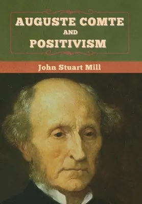 Auguste Comte et le positivisme - Auguste Comte and Positivism