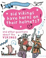 Question d'histoire : Les Vikings portaient-ils des cornes sur leurs casques ? Et d'autres questions sur les Vikings - Question of History: Did Vikings wear horns on their helmets? And other questions about the Vikings