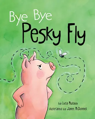 Bye Bye la mouche nuisible - Bye Bye Pesky Fly