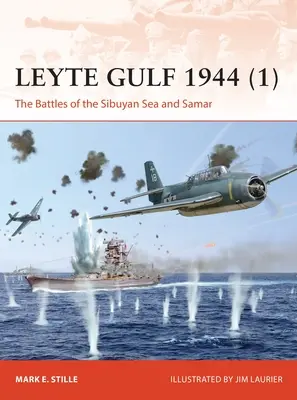 Golfe de Leyte 1944 (1) : Les batailles de la mer de Sibuyan et de Samar - Leyte Gulf 1944 (1): The Battles of the Sibuyan Sea and Samar