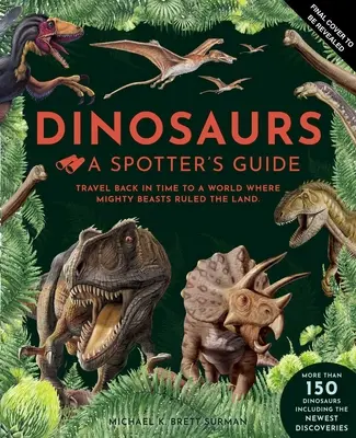 Dinosaures : Guide de repérage - Dinosaurs: A Spotter's Guide