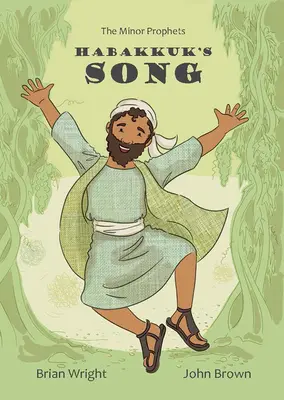 Le chant d'Habacuc : Les petits prophètes, livre 2 - Habakkuk's Song: The Minor Prophets, Book 2