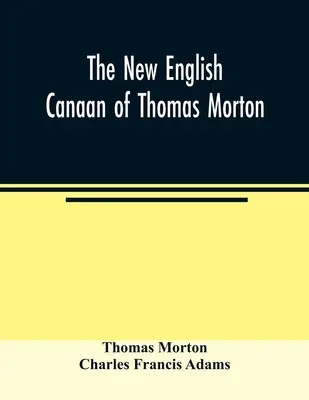 Le nouveau Canaan anglais de Thomas Morton - The new English Canaan of Thomas Morton